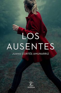 Portada Los ausentes Juana Cortés Amunarriz Mis Palabras con Letras